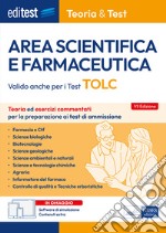 Editest. Area scientifica e farmaceutica. Teoria ed esercizi commentati per la preparazione ai test di ammissione. Valido anche per i Test TOLC. Con software di simulazione libro