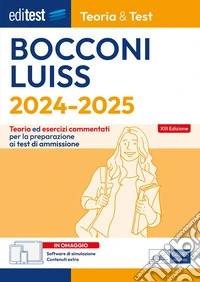 Editest. Bocconi Luiss. Teoria & test Nozioni teoriche ed esercizi commentati per la preparazione ai test di ammissione. Con software di simulazione