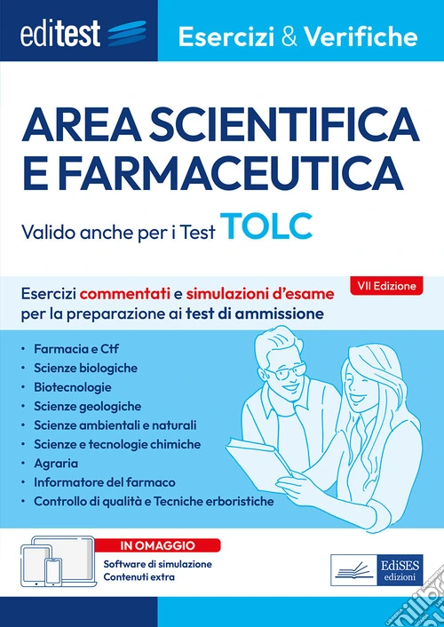 Editest. Area scientifica e farmaceutica. Esercizi commentati e simulazioni d'esame per la preparazione ai test di ammissione. Valido anche per i Test TOLC. Con espansione online. Con software di simulazione