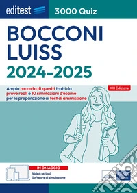 Editest. Bocconi Luiss. 3000 quiz. Ampia raccolta di quesiti tratti da prove reali e 10 simulazioni d'esame per la preparazione ai test di accesso. Con software di similazione