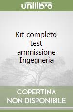 Kit completo test ammissione Ingegneria libro