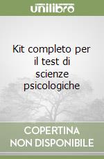 Kit completo per il test di scienze psicologiche libro