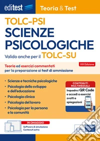 EdiTest Scienze Psicologiche TOLC-PSI. Teoria & Test. Teoria ed esercizi commentati per la preparazione ai test di ammissione. Con software di simulazione online libro