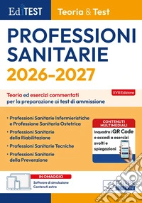 EdiTEST. Professioni sanitarie. Teoria & test. Teoria ed esercizi commentati per la preparazione ai test di ammissione. Con software di simulazione libro