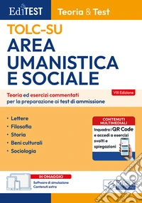 Editest TOLC-SU. Area umanistica e sociale. Teoria ed esercizi commentati per la preparazione ai test di ammissione. Con software di simulazione libro