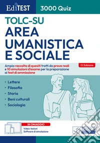 Editest TOLC-SU Area umanistica e sociale 3000 quiz. Ampia raccolta di quesiti tratti da prove reali e 10 simulazioni d'esame per la preparazione ai test di ammissione. Con software di simulazione libro