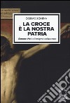 La croce è la nostra patria. Simone Weil e l'enigma della croce libro