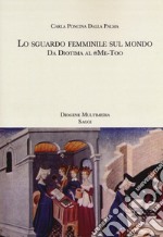 Lo sguardo femminile sul mondo. Da Diotima al #Me-Too libro