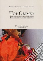 Top crimen. Va in scena un thriller post-moderno. Le maschere protagoniste del mondo libro