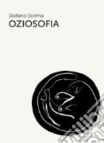 Oziosofia libro