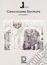 Convincere Socrate libro