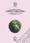 I precetti della dea. Non essere e contraddizione in Parmenide di Elea libro