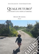 Quale futuro? Una società con i tempi al femminile