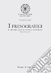 I presocratici. La filosofia delle origini nello spazio greco. VII-V secolo a.C. libro di Trombino Mario