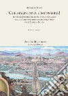 Che malinconia, l'impossibile! Pensava Leonardo Nellis in costante cammino tra gli Appennini toscani e il «cielito lindo» dell'America latina libro di Nesti Arnaldo