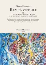 Realtà virtuale. Vol. 2: La conchiglia di Italo Calvino e le molteplici dimensioni dell'essere libro