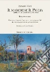 Il marchese Il Piglia. Padroni e contadini in Toscana nel mutamento del '900 libro di Nesti Arnaldo