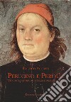 Perugino e Perugia. Vita, arte e storia di un uomo e della sua città libro di Palumbo Umberto