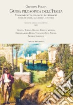 Guida filosofica dell'Italia. Viaggiare con gli occhi dei filosofi. Come Nietzsche, alla ricerca di se stessi libro