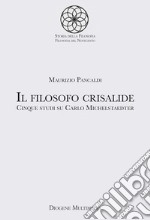 Il filosofo crisalide. Cinque studi su Carlo Michelstaedter libro