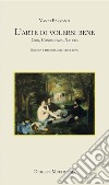 Volersi bene. Cibo, conoscenza, natura: scienza e filosofia del benessere libro