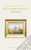 Guida storico-artistica di Ferrara libro