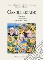 Camilleriade. I luoghi, il commissario, i romanzi storici