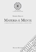 Materia e mente. Il problema dell'essere, gli enti matematici, la natura del tempo libro