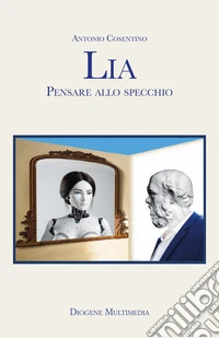 Lia. Pensare allo specchio libro