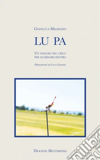Lu pa. Un viaggio nel cielo per guardarsi dentro libro