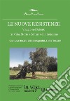 Le nuove resistenze. Viaggio nel Salento tra cibo, storie e cultura della relazione libro