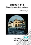 Lucca 1818. Storia di un abbellimento urbano libro