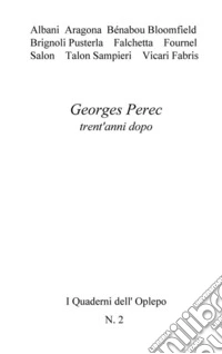 Georges Perec trent'anni dopo