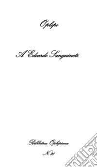 A Edoardo Sanguineti
