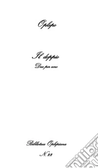 Il doppio. Due per uno