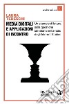 Media digitali e applicazioni di incontro. Un esempio di lettura sulla questione identitaria nell'ambito degli Internet Studies libro