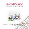 Raccontiamoci. Storie per momenti difficili. Ediz. a colori libro