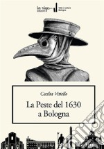 La peste del 1630 a Bologna libro