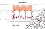 Picturesque porticoes. A guide to the Porticoes of Bologna with activities for young people