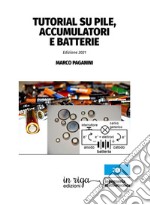 Tutorial su pile, accumulatori e batterie libro