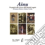 Ainu. Un popolo alla ricerca dell'identità negata libro