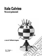 Italo Calvino. Percorsi potenziali libro