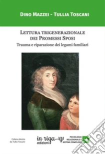 Lettura trigenerazionale dei Promessi Sposi. Trauma e riparazione dei legami familiari