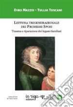 Lettura trigenerazionale dei Promessi Sposi. Trauma e riparazione dei legami familiari libro