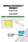 Impara Microsoft Project. Versione a colori libro