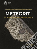 Meteoriti. La storia del nostro Sistema Solare