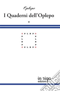 I quaderni dell'Oplepo. Vol. 1 libro