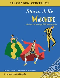 Storia delle maschere. Ediz. critica libro