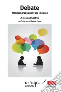 Debate. Manuale pratico per l'uso in classe libro