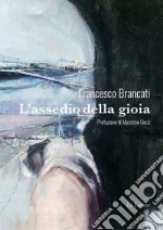 L'assedio della gioia libro